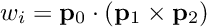 \[ w_i = \mathbf{p}_0 \cdot (\mathbf{p}_1 \times \mathbf{p}_2) \]